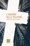L’inganno delle religioni, di Francesco Cavalli-Sforza, Codice edizioni, 2017 L’inganno delle religioni, di Francesco Cavalli-Sforza, Codice edizioni, 2017