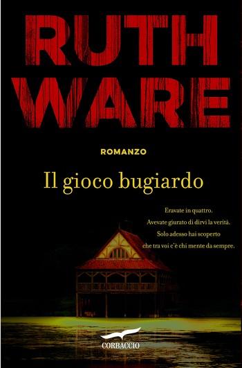 Il gioco bugiardo di Ruth Ware Il gioco bugiardo di Ruth Ware
