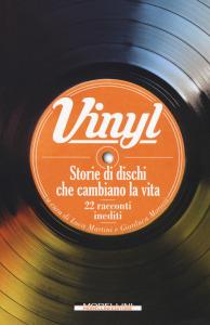 Vinyl. Storie di dischi che cambiano la vita: intervista a Luca Martini Vinyl. Storie di dischi che cambiano la vita: intervista a Luca Martini