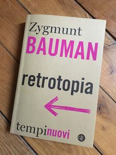 Scrivere Breve: Zygmunt Bauman - Retrotopia Scrivere Breve: Zygmunt Bauman - Retrotopia