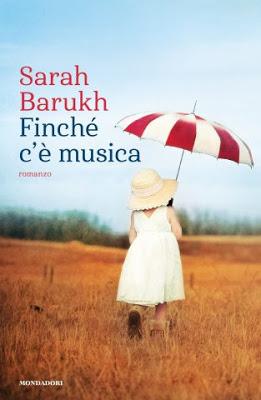 In uscita oggi per Mondadori: Finché c’è musica di Sarah Barukh In uscita oggi per Mondadori: Finché c’è musica di Sarah Barukh