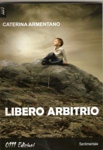 Libero arbitrio di Caterina Armentano lettura di Narda Fattori