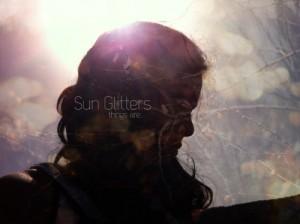 sun glitters - things are