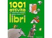 Venerdì libro: "1001 attività raccontare esplorare giocare creare libri"