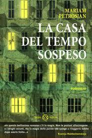 Spazio novità: La casa del tempo sospeso di Mariam Petrosjan Spazio novità: La casa del tempo sospeso di Mariam Petrosjan
