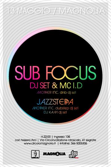 SUB FOCUS DJSET & MC I.D. 13 Maggio @ Circolo Magnolia