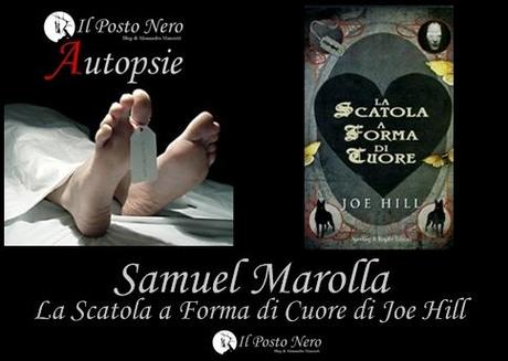 Autopsie: Samuel Marolla analizza La Scatola a Forma di Cuore di Joe Hill