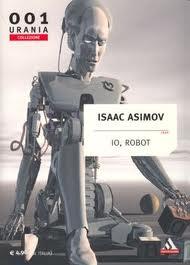Io Robot di Isaac Asimov (Mondadori)