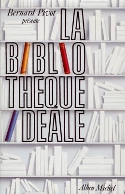 La bibliothèque idéale, Bernard Pivot