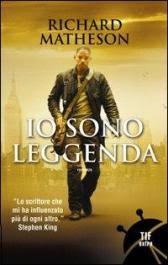 Il libro del giorno: Io sono leggenda di Richard Mateson (Fanucci)