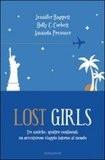 Lost Girls di Jennifer Bagget, Amanda Pressner e Holly Corbett