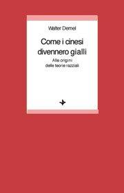 Come i cinesi divennero gialli, un libro per scoprire l'invenzione del colore (di Massimiliano Scudeletti) Come i cinesi divennero gialli, un libro per scoprire l'invenzione del colore (di Massimiliano Scudeletti)