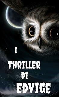 I thriller di Edvige – Nuovo anno, nuovo mese e nuova rubrica I thriller di Edvige – Nuovo anno, nuovo mese e nuova rubrica