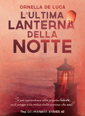 Blog Tour - L'ULTIMA LANTERNA DELLA NOTTE di Ornella De Luca - QUARTA TAPPA! Blog Tour - L'ULTIMA LANTERNA DELLA NOTTE di Ornella De Luca - QUARTA TAPPA!