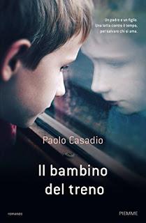 Anteprima: “IL BAMBINO DEL TRENO” di Paolo Casadio Anteprima: “IL BAMBINO DEL TRENO” di Paolo Casadio