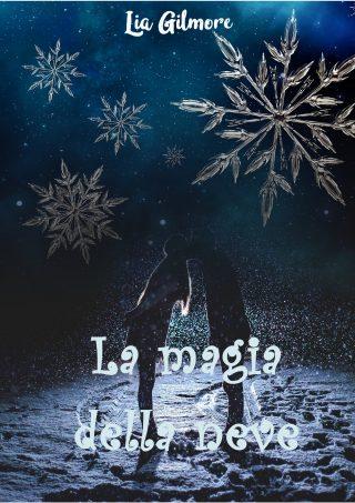 #Segnala-Dì: La magia della neve – Lia Gilmore #Segnala-Dì: La magia della neve – Lia Gilmore