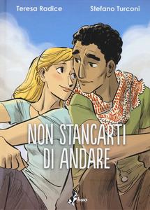 NON STANCARTI DI ANDARE di Teresa Radice (ai testi) e Stefano Turconi (ai disegni) NON STANCARTI DI ANDARE di Teresa Radice (ai testi) e Stefano Turconi (ai disegni)