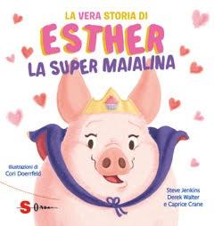 La vera storia di Esther la super maialina | Edizioni Sonda La vera storia di Esther la super maialina | Edizioni Sonda