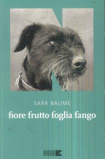 Segnalazione: fiore frutto foglia fango di Sara Baume Segnalazione: fiore frutto foglia fango di Sara Baume