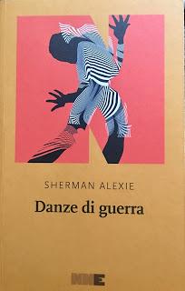Le danze di guerra (alla banalità) di Sherman Alexie Le danze di guerra (alla banalità) di Sherman Alexie