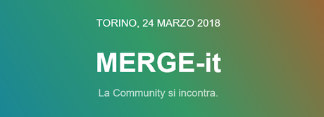 MERGE-it, 24 marzo: le community si incontrano a Torino MERGE-it, 24 marzo: le community si incontrano a Torino
