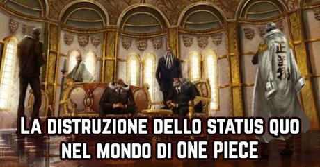 La distruzione dello status quo nel mondo di ONE PIECE La distruzione dello status quo nel mondo di ONE PIECE