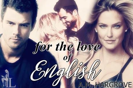Recensione in Anteprima: “FOR THE LOVE OF ENGLISH” di A.M. Hargrove Recensione in Anteprima: “FOR THE LOVE OF ENGLISH” di A.M. Hargrove
