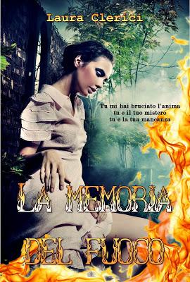 Segnalazione - LA MEMORIA DEL FUOCO di Laura Clerici Segnalazione - LA MEMORIA DEL FUOCO di Laura Clerici