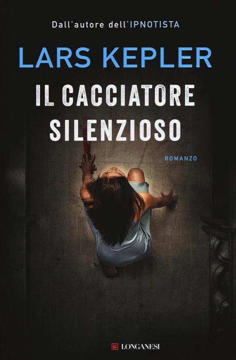 Il cacciatore silenzioso, di Lars Kepler – Recensione Il cacciatore silenzioso, di Lars Kepler – Recensione