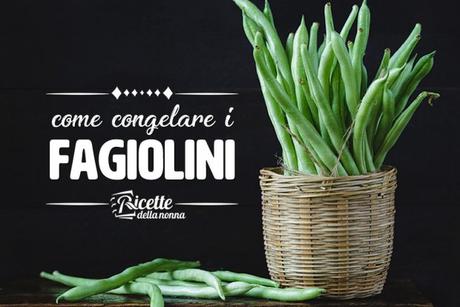 Come congelare i fagiolini come congelare i fagiolini