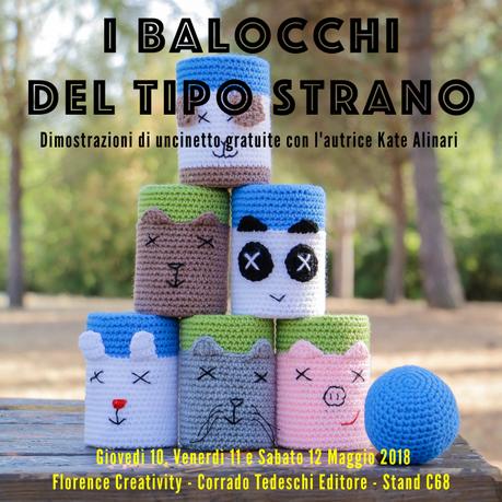 Florence Creativity Primavera 2018: balocchi, uncinetto e macramè Florence Creativity Primavera 2018: balocchi, uncinetto e macramè