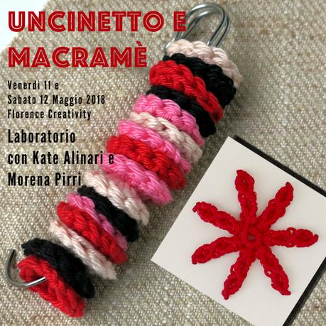 Florence Creativity Primavera 2018: balocchi, uncinetto e macramè Florence Creativity Primavera 2018: balocchi, uncinetto e macramè
