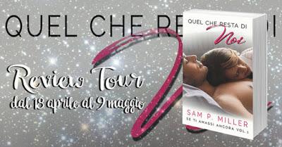 Review tour Quel che resta di noi #1 di Sam P. Miller Review tour Quel che resta di noi #1 di Sam P. Miller