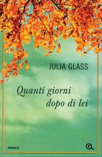 Da Oggi in Libreria: QUANTI GIORNI DOPO DI LEI di Julia Glass