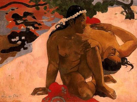 Paul Gauguin – Aha oe feii? (Come! Sei Gelosa?)