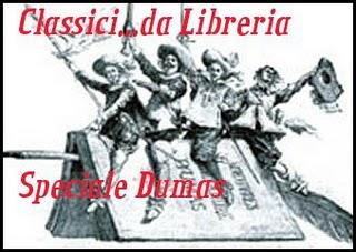 Classici...da libreria 06 Speciale Dumas: I Tre Moschettieri.