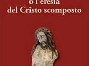L'odore nulla l'eresia Cristo scomposto Maurizio Gregorini