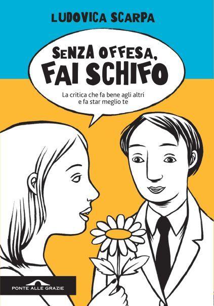 Senza Offesa fai schifo, di Ludovica Scarpa