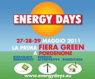 Energy Days: mostra convegno su Energie Rinnovabili, Risparmio Energetico e Bioedilizia dal 27 al 29 Maggio 2011 a Pordenone Fiere