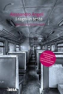 Il libro del giorno:  I ragni in testa di Alessandro Angeli (Besa editrice)