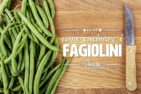 Come cucinare i fagiolini come cucinare i fagiolini