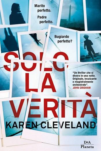 Solo la verità di Karen Cleveland Solo la verità di Karen Cleveland