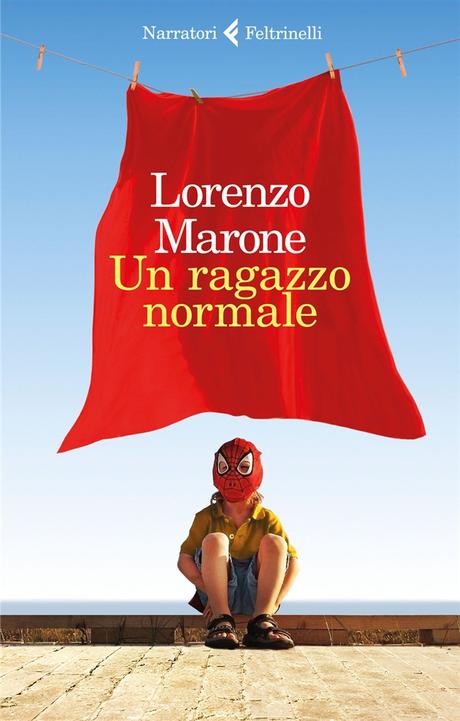 “Un ragazzo normale” di Lorenzo Marone Un ragazzo normale