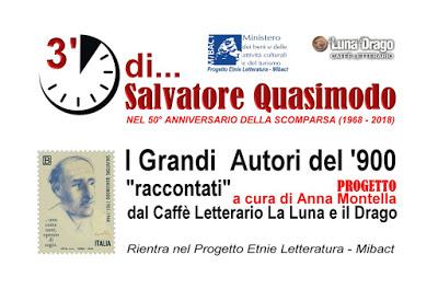 I Grandi Autori del ‘900 il nuovo progetto di video/didattica del Caffè Letterario La Luna e il Drago 3' minuti di... Salvatore Quasimodo