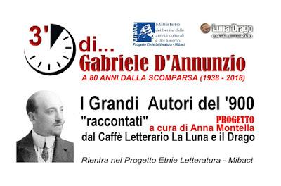 I Grandi Autori del ‘900 il nuovo progetto di video/didattica del Caffè Letterario La Luna e il Drago 3' minuti di... Gabriele D'Annunzio