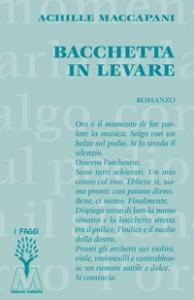 STORIA CONTEMPORANEA n.45: La musica da dentro. Achille Maccapani, “Bacchetta in levare”