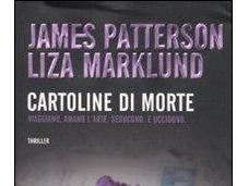 libro giorno: Cartoline morte Liza Marklund James Patterson (Longanesi)