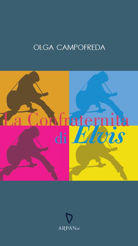 LA CONFRATERNITA DI ELVIS – Olga Campofreda