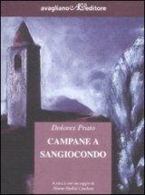 STORIA CONTEMPORANEA n.46: La scrittrice dimenticata e il posto delle rose. Dolores Prato, “Campane a San Giocondo”; Noemi Paolini Giachery, Le “mani tese” di Dolores.