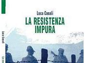 resistenza impura Luca Canali (Manifesto Libri). prossima uscita